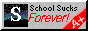 school sucks always and forever